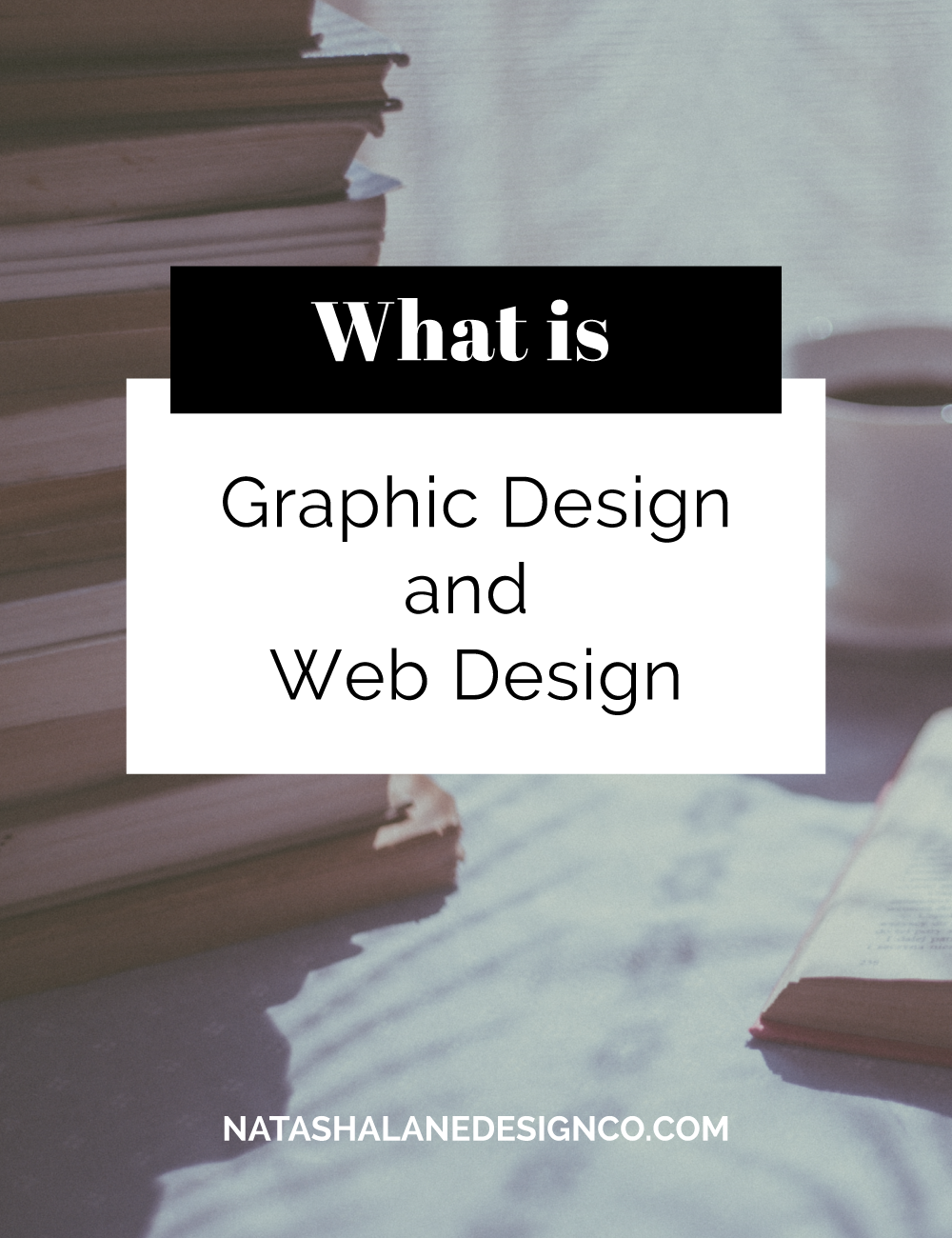 What is Graphic Design and Web Design?