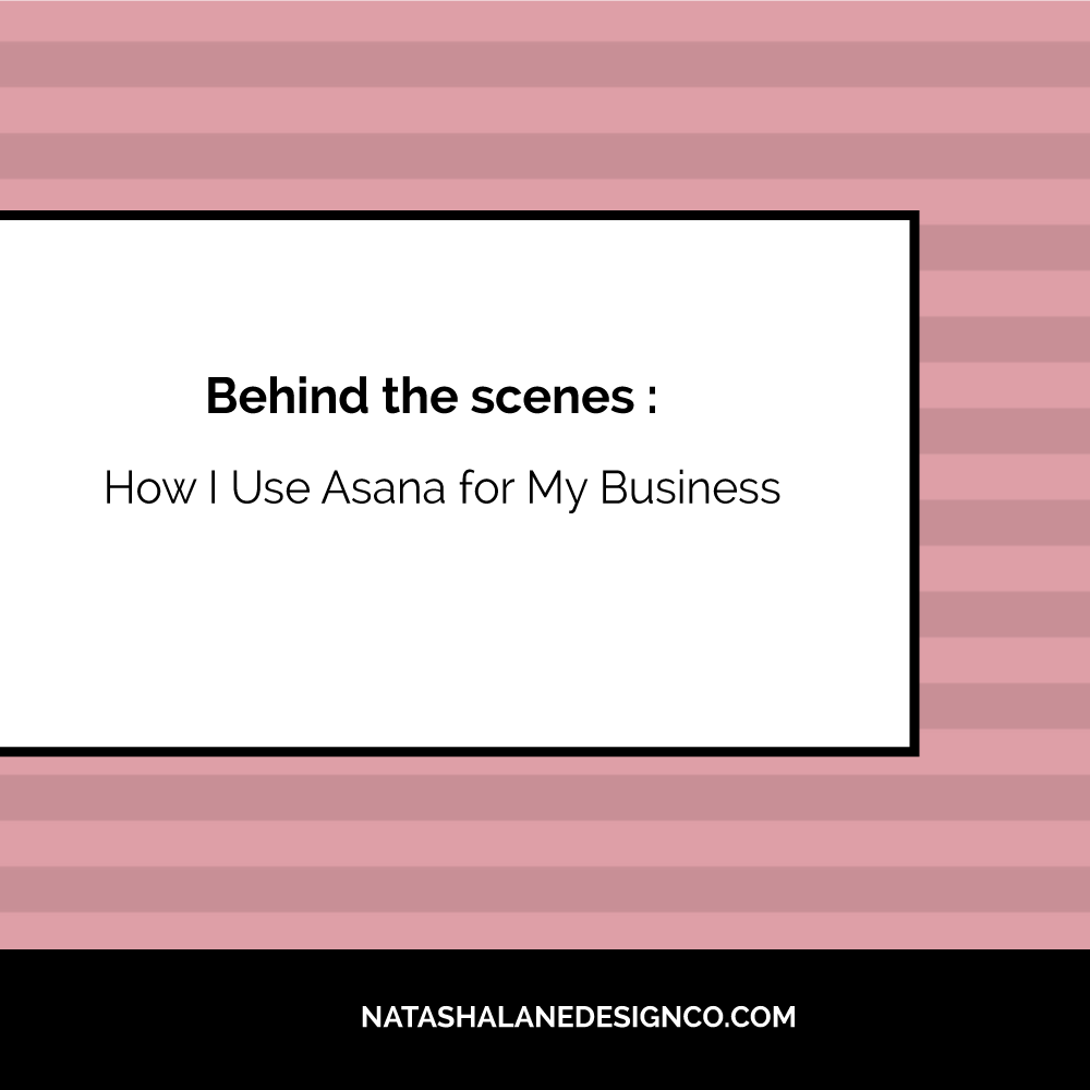 Behind the Scenes: How I use Asana for My Business