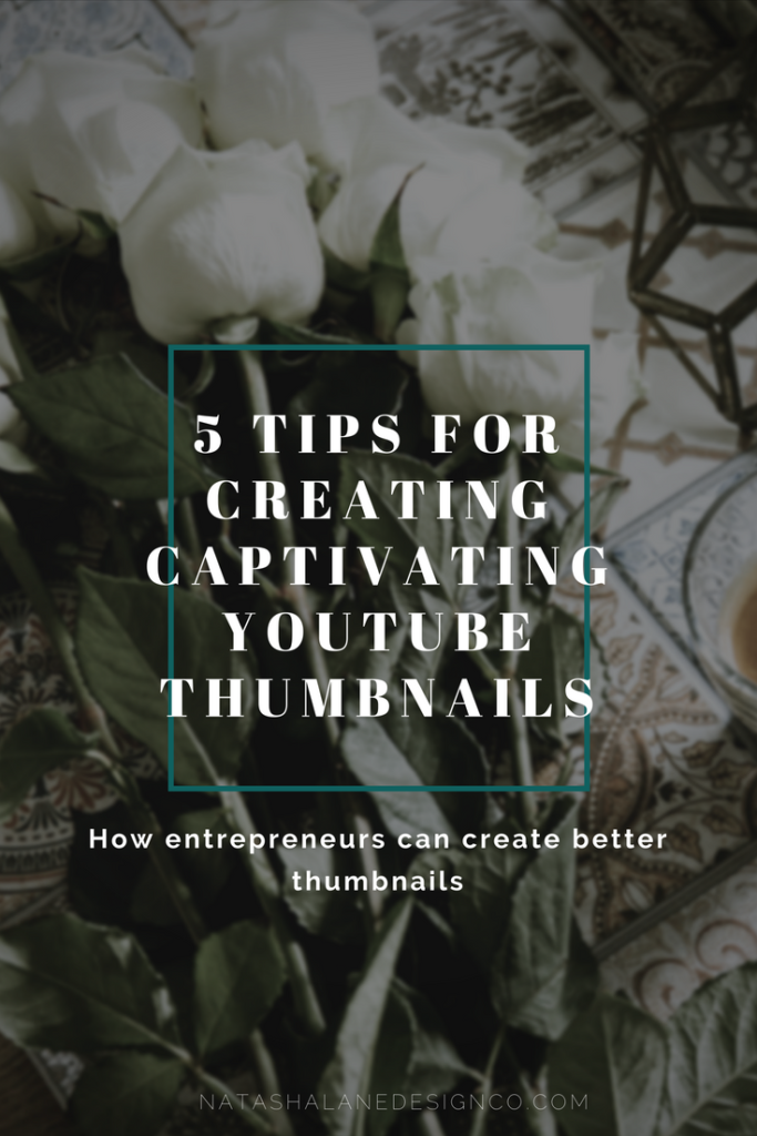 5 easy tips for creating captivating YouTube thumbnails - Natasha Lane ...