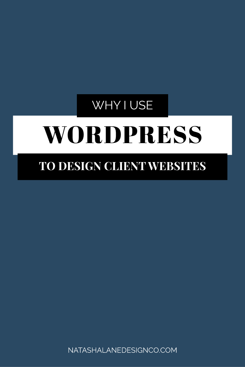 Why I use WordPress to design client websites