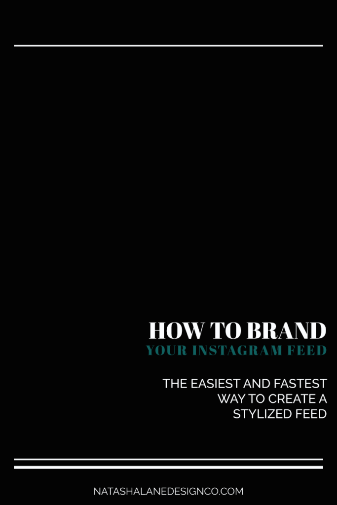 How to brand your Instagram feed - Natasha Lane Design Co.