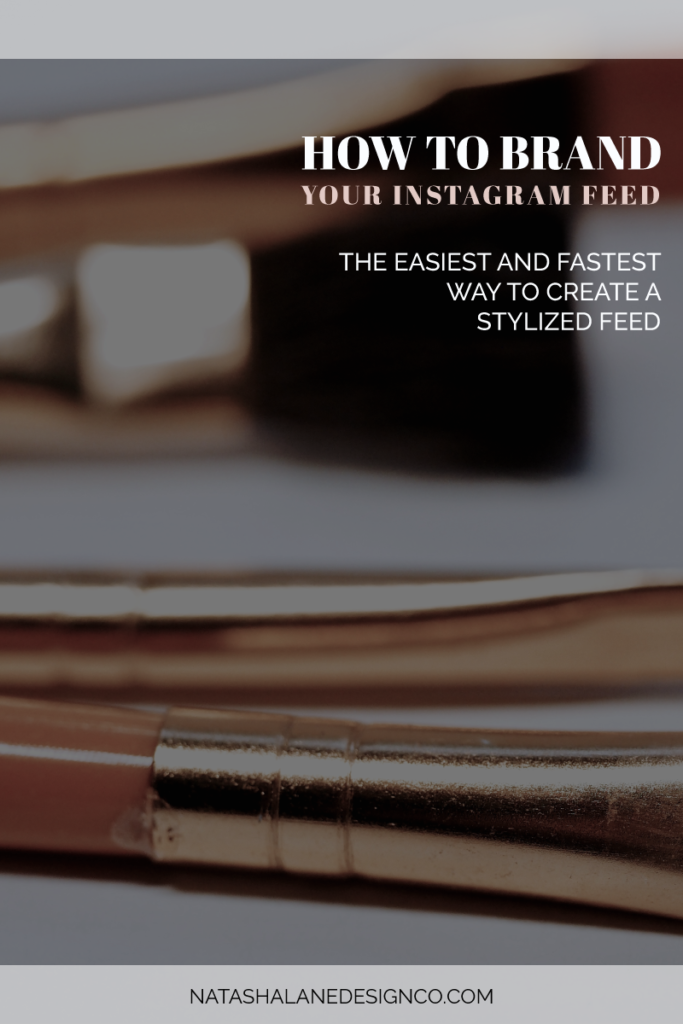 How to brand your Instagram feed - Natasha Lane Design Co.