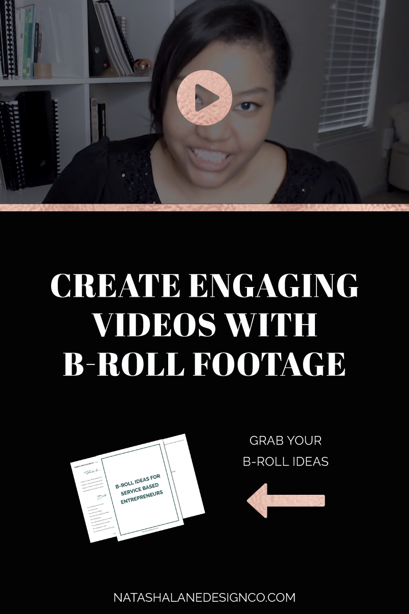 Create Engaging Videos With B Roll Footage - Natasha Lane Design Co.