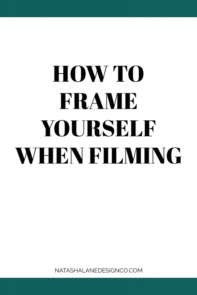 How to frame yourself when filming 3