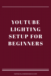 YouTube Lighting Setup For Beginners - Natasha Lane Design Co.