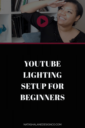 YouTube Lighting setup for beginners - Natasha Lane Design Co.
