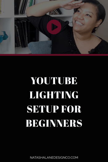 YouTube Lighting Setup For Beginners - Natasha Lane Design Co.