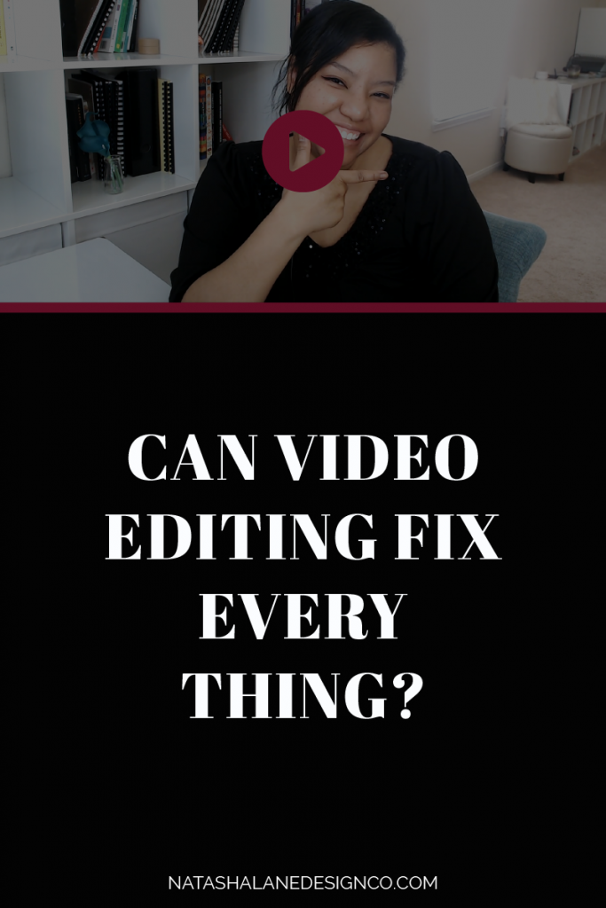 Can video editing fix everything