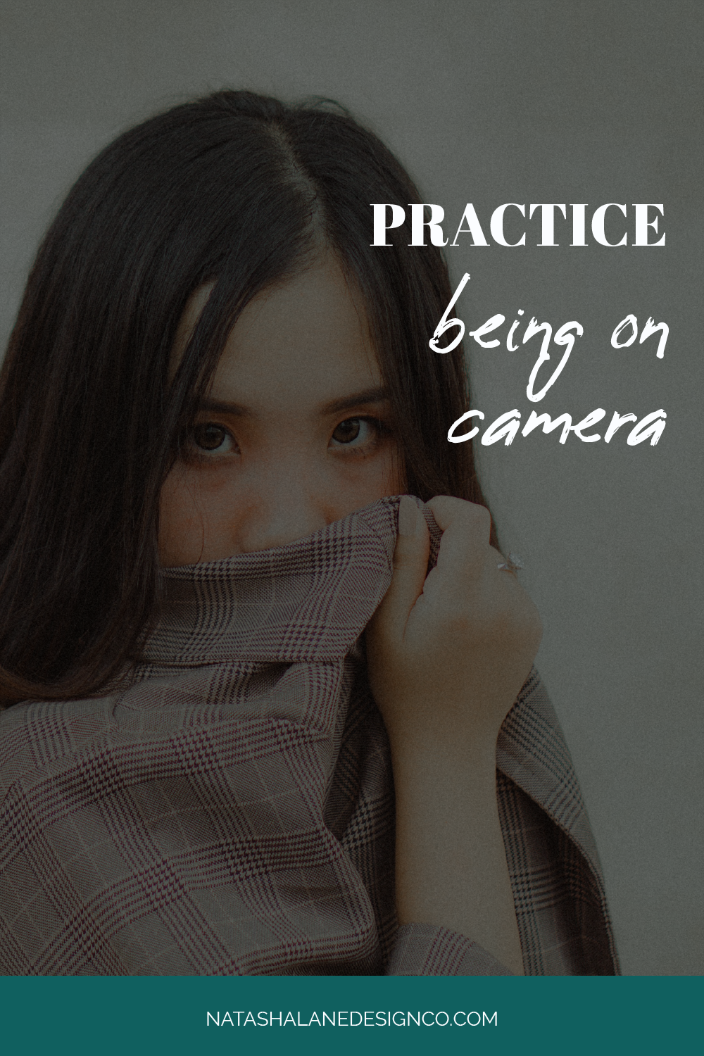 PRACTICE BEING ON CAMERA