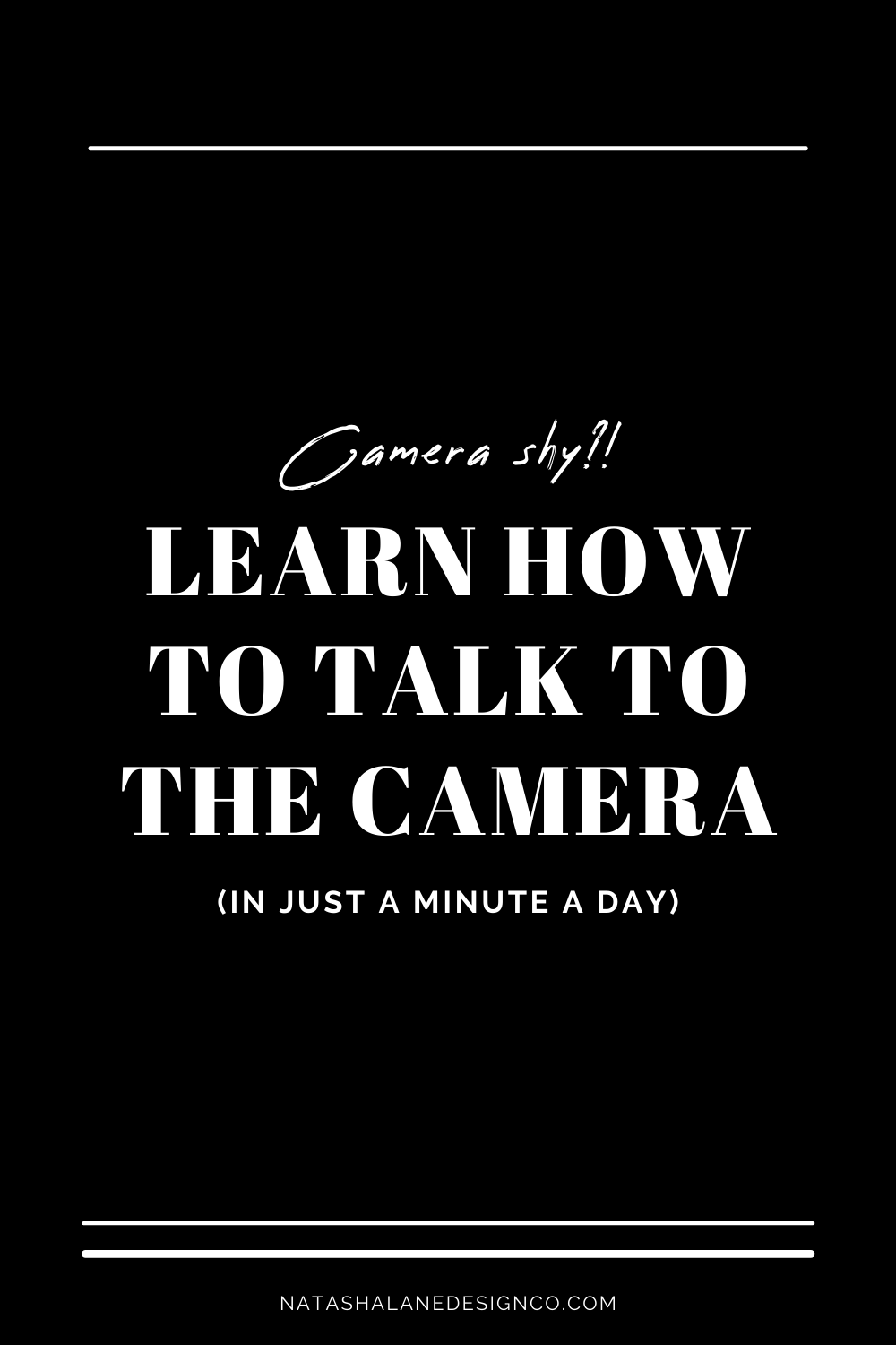 Learn how to talk to the camera 