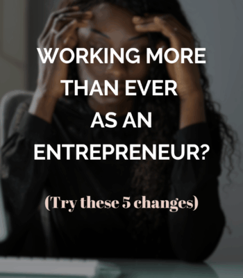 Time Management and Work Life Balance as an Entrepreneur (Why It Feels So Hard)